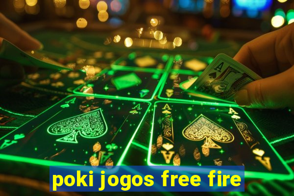 poki jogos free fire